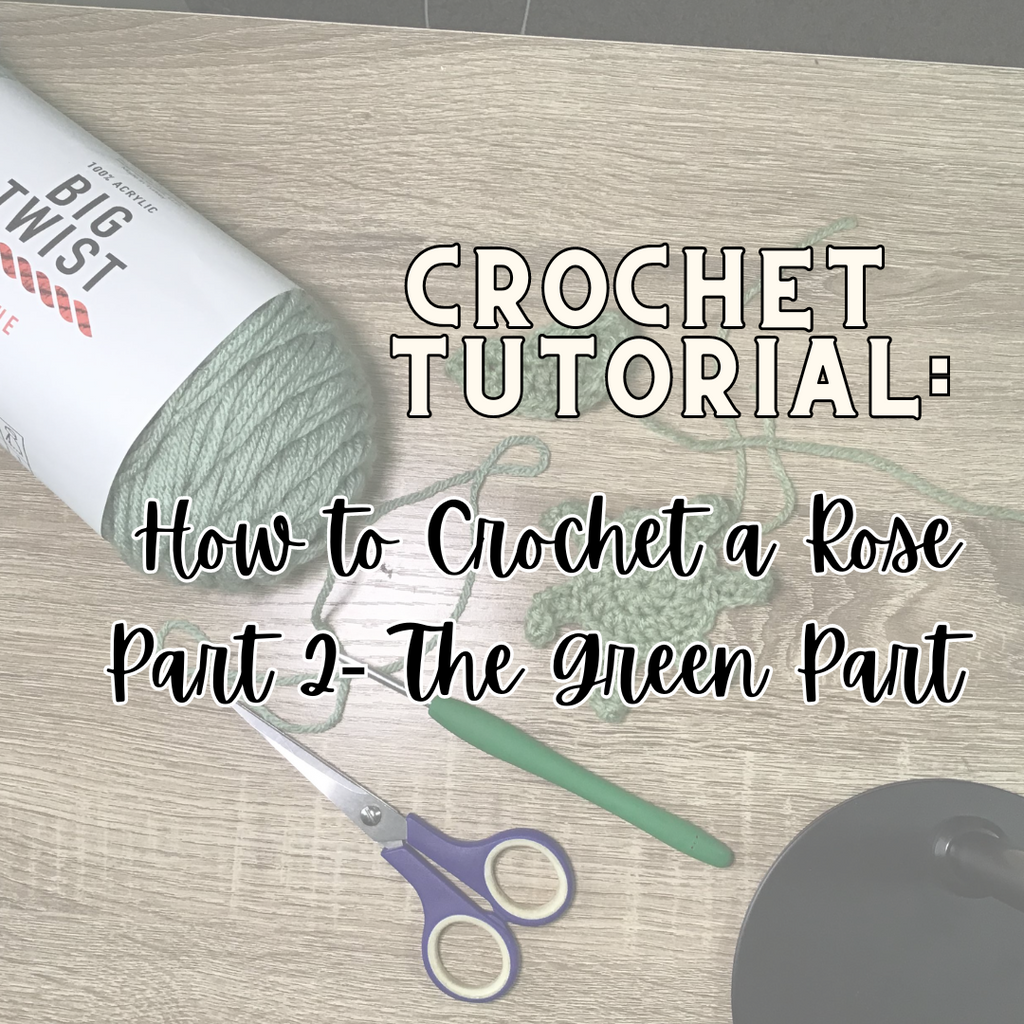 YouTube Crochet Tutorial: How to Crochet a Rose Part 2- The Green Part